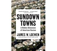 Sundown Towns: A Hidden Dimension of American Racism