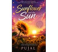Sunflower and the Sun: If you have ever loved someone quietly… If you have ever cared without being noticed… If you have ever held feelings you could not fully express…