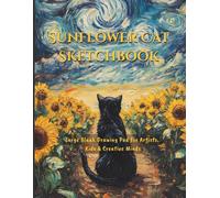Sunflower Cat Sketchbook: Large Blank Drawing Pad for Artists, Kids & Creative Minds | Van Gogh Style Aesthetic Art Gift for Cat Lovers