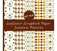 Sunflower Scrapbook Paper Seamless Patterns: 40 Decorative Sunflower Paper Designs, Seamless Botanical Patterns, Retro Floral Illustrations, Hand ... Backgrounds, DIY Crafts, Handmade Gifts