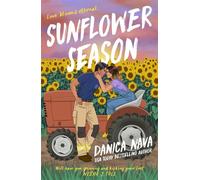Sunflower Season A gorgeously steamy and heartfelt second-chance romance! - Danica Nava - Headline Eternal - ebook (ePub) - Livre