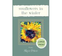 Sunflowers In The Winter - Large Print Edition