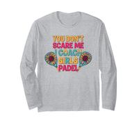 Sunflowers Padel Coach You Don't Scare Me I Coach Girls Manche Longue