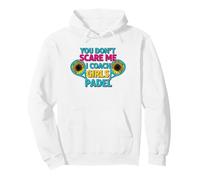 Sunflowers Padel Coach You Don't Scare Me I Coach Girls Sweat à Capuche