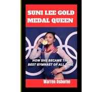 SUNI LEE GOLD MEDAL QUEEN: How She Became the Best Gymnast of all time
