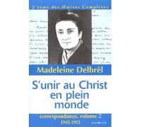 S'unir au Christ en plein monde: correspondance, volume 2, (1942-1952)