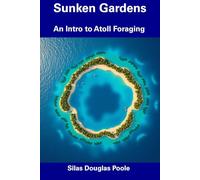 Sunken Gardens: An Intro to Atoll Foraging