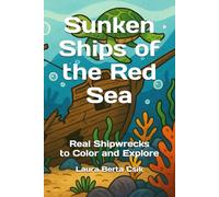 Sunken Ships of the Red Sea: Real Shipwrecks to Color and Explore