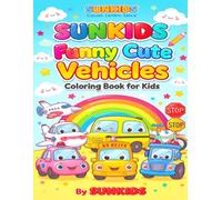 SUNKIDS Funny Cute Vehicles Coloring Book for Kids: Adorable Cars, Trucks, Planes, and Bikes to Color - Fun Transportation Adventures for Toddlers and Preschoolers (Ages 3-8)