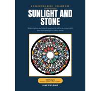 Sunlight and Stone: 52 Stained Glass and Geometric Patterns to Color - Bold Lines, Single Sided, Volume 1