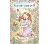 Sunlight in Her Arms: A Mother’s Journal