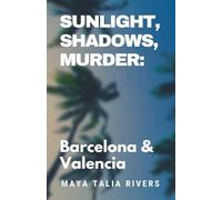 Sunlight, Shadows, Murder: Barcelona & Valencia