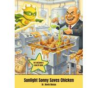 Sunlight Sonny Saves Chicken: The Children's Health Hero
