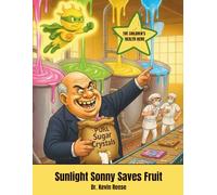 Sunlight Sonny Saves Fruit: The Children's Health Hero