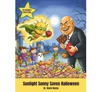 Sunlight Sonny Saves Halloween: The Children's Health Hero