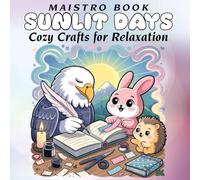 Sunlit Days: Easy Bold Coloring Book - Summer Cozy and Cute Scenes, Cute Animals Doing Art Projects, Cozy Crafts for Relaxation
