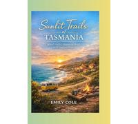 Sunlit Trails of Tasmania: Coastal Walks, Mountain Roads, and Campfire Stops
