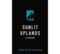 Sunlit Uplands - Jo Walton - Tor Books - ebook (ePub) - Livre