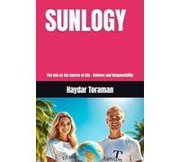 SUNLOGY: The Sun as the Source of Life - Science and Responsibility