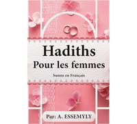 Sunna en Français: Hadiths Pour Les Femmes | les hadiths du prophète muhammad | de sahih al bukhari | Tome 1