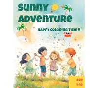 Sunny Adventure Happy Coloring Time: Color, Dream and Smile Under the Sun
