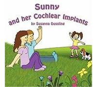 Sunny and Her Cochlear Implants Dussling, Susanna (Auteur)