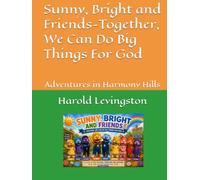 Sunny, Bright and Friends-Together, We Can Do Big Things For God: Adventures in Harmony Hills