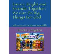 Sunny, Bright and Friends-Together, We Can Do Big Things For God: Adventures in Harmony Hills