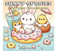 Sunny Buddies: A Cozy Summer Coloring Book Summer Animals on the Sunny Beach Vacation: Adorable Summer-Themed Coloring Pages with Cute Characters and Relaxing Holiday Vibes
