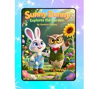 Sunny Bunny Explores the Garden: A Toddler’s First Plant Science Story