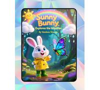 Sunny Bunny Explores the Weather: A Gentle Toddler Science Adventure
