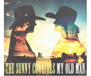 Sunny Cowgirls - My Old Man