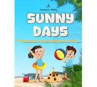 SUNNY DAYS - A Summer Coloring Book for Kids: Includes 36 Simple and Fun Coloring Pages Featuring Sunshine, Weather, Nature and Vacation - Themed Activities