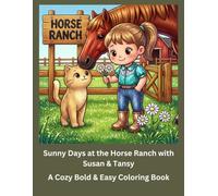 Sunny Days at the Horse Ranch with Susan & Tansy: A Cozy Bold & Easy Coloring Book