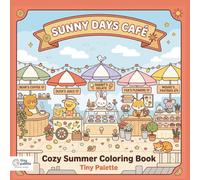 Sunny Days Cafe Coloring Book: 40 Cozy Summer Coloring Pages Featuring Cute Animal Characters at a Rooftop Café | Bold Easy Kawaii Illustrations for Adults and Teens