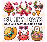 Sunny Days Gift: Bold And Easy Coloring Book For Kids And Adults Featuring 54 Cozy Activities, Cute Animals, Sun, Fruits And Summer Items Designs.