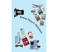 Sunny Days & Suitcases: A Fun and Aesthetic Summer Travel Journal to Capture Adventures, Memories, and Beach Vibes for Teens and Young Travelers