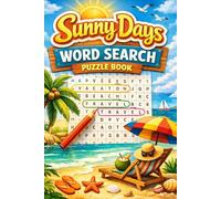 Sunny Days Word Search Puzzle Book: Relaxing Vacation-Themed Word Search Puzzles for Adults to Unwind, Have Fun, and Enjoy Sunny Moments