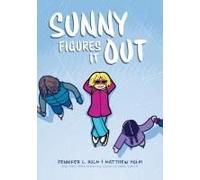 Sunny Figures It Out: A Graphic Novel (Sunny #6)