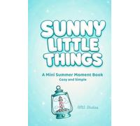 Sunny Little Things: Mini Edition: A Cute & Cozy Pocket-Sized Summer Moment Coloring Book