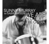 Sunny Murray - We are Not at The Opera [Import]