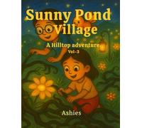 Sunny Pond Village: A Hilltop adventure