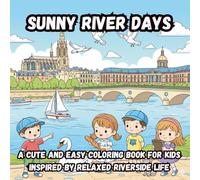Sunny River Days: A Cute and Easy Coloring Book for Kids Inspired by Relaxed Riverside Life