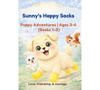 Sunny’s Happy Socks: Puppy Adventures for Ages 3-6: Books 1-3 Collection