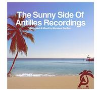 The Sunny Side of Antilles Recordings-Compiled & Mixed by MonsieurZonZon