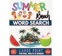 Sunny Summer Word Search Book Large Print: A Seasonal Puzzle Book Filled with Summer Activities, Beach Days, and Travel Words | Easy-to-Read Format for All Ages