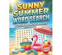 SUNNY SUMMER WORD SEARCH: LARGE PRINT PUZZLE BOOK FOR ADULTS, SENIORS & TEENS - SUMMER FUN & RELAXING WORD SEARCH BRAIN GAMES FOR STRESS RELIEF, TRAVEL & BEACH VACATIONS