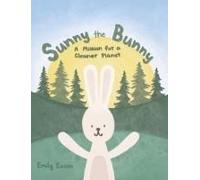 Sunny The Bunny: A Mission For A Cleaner Planet