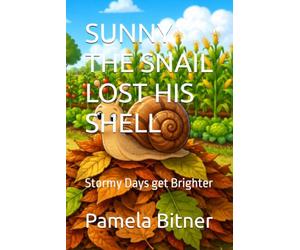 SUNNY THE SNAIL LOST HIS SHELL: Stormy Days get Brighter