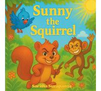 Sunny The Squirrel: The Summer Action & Adventure Book for Kids, Fully Illustrated birds, squirrels, monkeys, Reptiles.